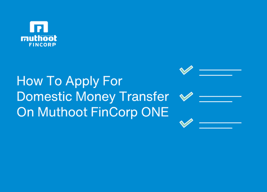 How To Apply For Domestic Money Transfer On Muthoot FinCorp ONE